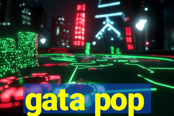 gata pop